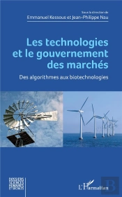 Les Technologies Et Le Gouvernement Des Marchés ; Des Algorithmes Aux Biotechnologies