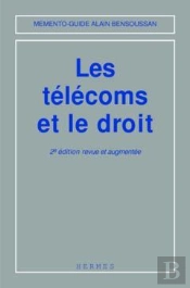 Les Télécoms Et Le Droit (2e Édition)
