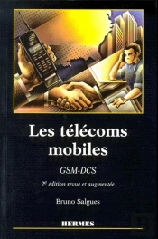 Les Télécoms Mobiles Gsm-Dcs (2e Édition)