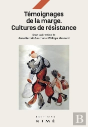 Les Témoignages De La Marge : Cultures Et Résistances