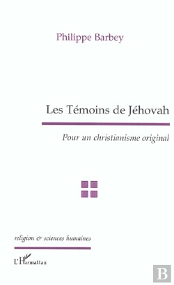 Bertrand.pt - Les Temoins De Jehovah ; Pour Un Christianisme Original