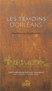 Les Temoins D'Orleans - Une Histoire, Des Histoires