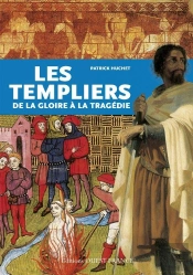 Les Templiers De La Gloire À La Tragédie