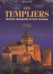 Les Templiers ; Dernière Chevauchée En Terre Occitane