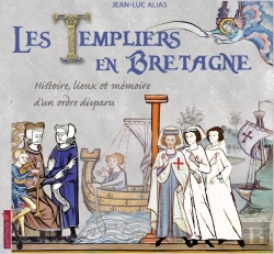 Bertrand.pt - Les Templiers En Bretagne : Histoire, Lieux Et Mémoire D'Un Ordre Disparu
