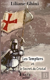 Les Templiers Et Le Secret Du Cristal