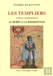 Les Templiers Et Leurs Commanderies En Berry Et En Bourbonnais