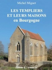 Les Templiers Et Leurs Maisons En Bourgogne