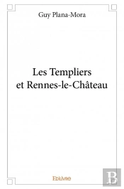 Les Templiers Et Rennes-Le-Chateau