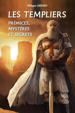 Bertrand.pt - Les Templiers : Prémices, Mystères Et Secrets
