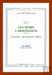 Les Temps Carolingiens 741-891 ; L'Église : Les Institutions