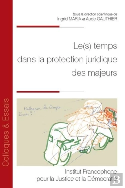Bertrand.pt - Le(S) Temps Dans La Protection Juridique Des Majeurs
