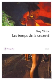Les Temps De La Cruauté