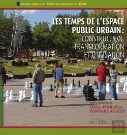 Bertrand.pt - Les Temps De L'Espace Public Urbain ; Construction, Transformation Et Utilisation