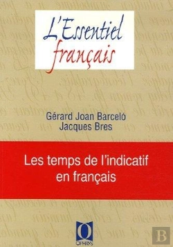 Bertrand.pt - Les Temps De L'Indicatif En Français