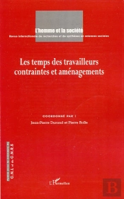 Les Temps Des Travailleurs ; Contraintes Et Aménagements