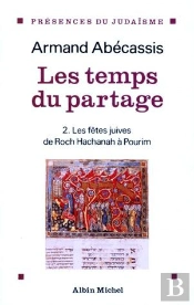 Les Temps Du Partage T. 2 ; Les Fêtes Juives De Roch Hachana A Pourim