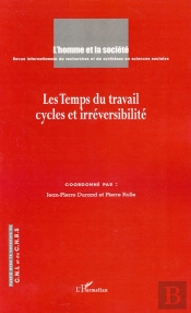 Les Temps Du Travail Cycles Et Irréversibilité
