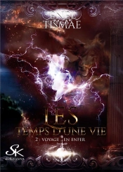 Les Temps D'Une Vie Tome 2 : Voyage En Enfer