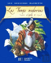 Les Temps Modernes ; Cycle 3 ; Livre De L'Eleve