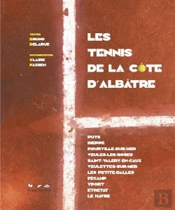 Bertrand.pt - Les Tennis De La Cote D'Albatre - Puys Dieppe Pourville-Sur-Mer Veules-Les-Roses Saint-Valery-En-Cau