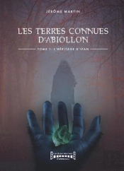 Les Terres Connues D'Abiollon Tome 1 : L'Heritage D'Ifan