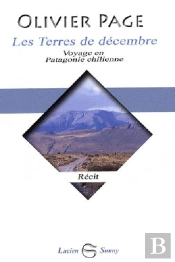 Les Terres De Decembre, Voyage En Patagonie Chilienne