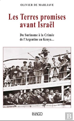Bertrand.pt - Les Terres Promises Avant Israël ; Du Suriname À La Crimée, De L'Argentine Au Kenya...