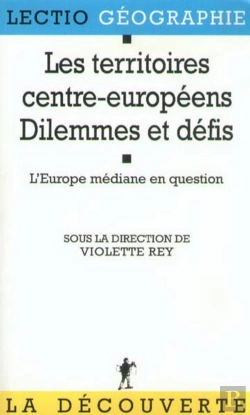 Bertrand.pt - Les Territoires Centre-Européens, Dilemnes Et Defis. L'Europe Mediane En Question