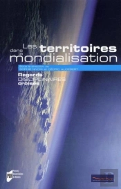 Les Territoires Dans La Mondialisation ; Regards Disciplinaires Croisés