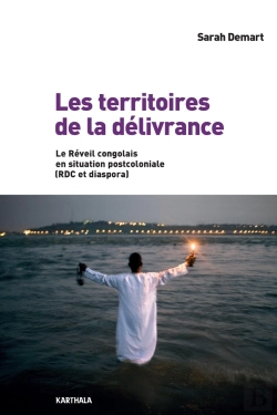 Bertrand.pt - Les Territoires De La Délivrance ; Le Réveil Congolais En Situation Postcoloniale (Rdc Et Diaspora)