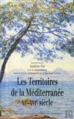 Bertrand.pt - Les Territoires De La Méditerranée Xie-Xvie Siècle
