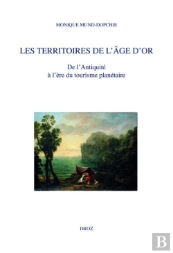 Bertrand.pt - Les Territoires De L'Age D'Or - De L'Antiquite A L'Ere Du Tourisme Planetaire
