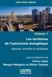 Les Territoires De L'Autonomie Énergétique ; Espaces, Échelles Et Politiques