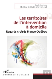 Les Territoires De L'Intervention À Domicile ; Regards Croisés France-Québec
