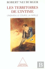Les Territoires De L'Intime ; L'Individu, Le Couple, La Famille