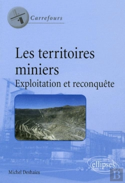 Bertrand.pt - Les Territoires Miniers. Exploitation Et Reconquête