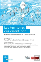 Les Territoires Qui Disent Non ! Mobilisations Et Mutation De L'Action Publique