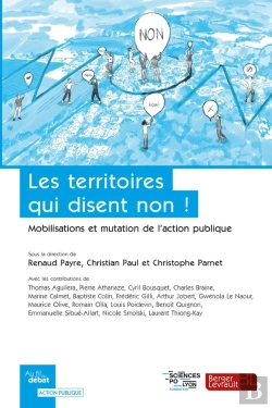 Bertrand.pt - Les Territoires Qui Disent Non ! Mobilisations Et Mutation De L'Action Publique