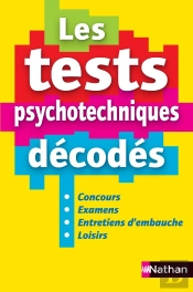 Les Test Psychotechniques Décodés (Édition 2016)
