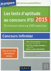 Les Tests D'Aptitude Au Concours Ifsi 2015 (5e Édition) ; 15 Concours Blancs ; 1500 Exercices