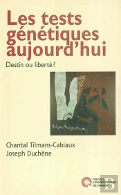 Les Tests Génétiques Aujourd'Hui - Destin Ou Liberté