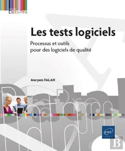 Bertrand.pt - Les Tests Logiciels : Processus Et Outils Pour Des Logiciels De Qualité