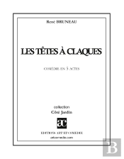 Les Têtes À Claques : Comédie En Cinq Actes