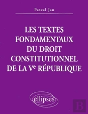 Les Textes Fondamentaux Du Droit Constitutionnel De La Ve République