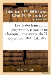 Les Textes Francais Du Programme, Classe De 6e Classique, Programme Du 21 Septembre 1944. 2e Edition