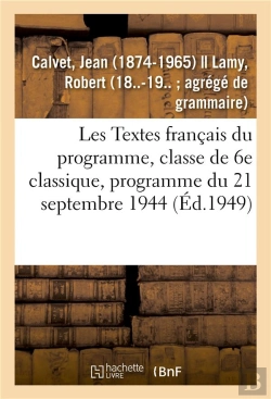 Bertrand.pt - Les Textes Francais Du Programme, Classe De 6e Classique, Programme Du 21 Septembre 1944. 2e Edition