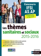 Les Themes Sanitaires Et Sociaux 2015/2016 - Concours Ifsi As-Ap (Etapes Formations Sante) 2015/2016