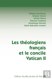 Les Theologiens Francais Et Le Concile Vatican Ii