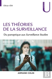 Les Théories De La Surveillance ; Du Panoptique Aux Surveillance Studies